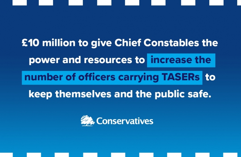 £10 Million pounds to Chief Constables to have the resources to keep the public safe by increasing the number off officers carrying tasers